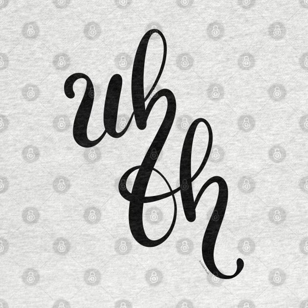 Uh Oh Hand Letter Type Design by DoubleBrush